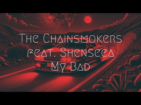 The Chainsmokers, Shenseea - My Bad | Extended Remix