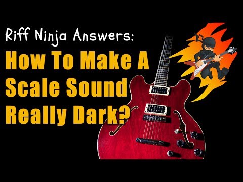 How To Make A Guitar Scale Sound Darker?