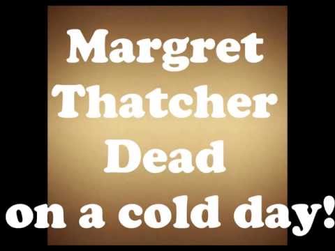 My reaction to news of Margret Thatcher's Death
