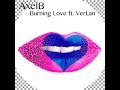 AxelB - Burning Love feat. VerLan 