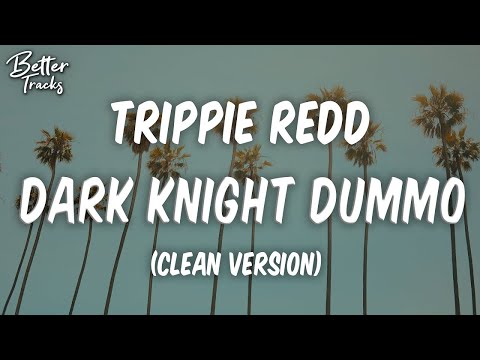 Trippie Redd - Dark Knight Dummo ft. Travis Scott (Clean) 🔥 (Dark Knight Dummo Clean)