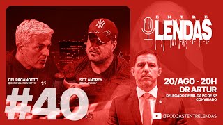 DR ARTUR #40 - Entre Lendas Podcast Policial