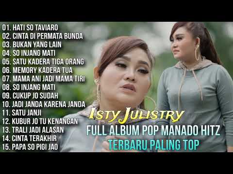 Full Album Pop Manado Hitz Terbaru Paling top - Isty Julistry