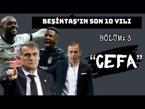 BÖLÜM 3: CEFA (BEŞİKTAŞ'IN SON 10 YILI BELGESELİ)