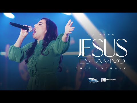 Cris Lorrane| Jesus Está Vivo [CLIPE OFICIAL] Ao Vivo