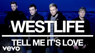 Westlife - Tell Me It&#39;s Love (Official Audio)