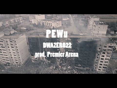 PEWu- DWAZERO22 prod. Premier Arena