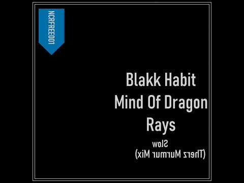 Blakk Habit x Mind Of Dragon - Rays (Therz Murmur Slow Mix)