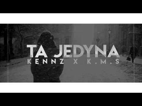 Kennz x K.M.S - Ta Jedyna.