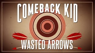 Comeback Kid - Wasted Arrows (Official Audio Stream)