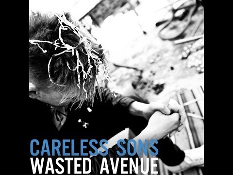 Careless Sons - Wasted Avenue