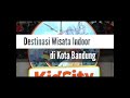 Panas Destinasi Wisata Indoor di Kota Bandung, paling heboh!