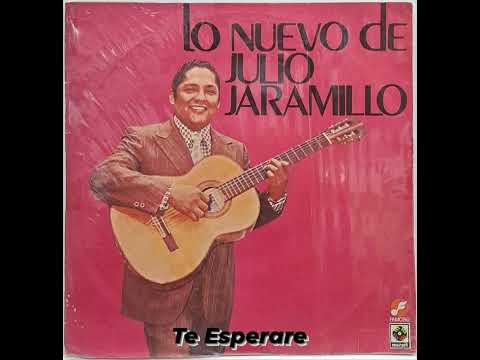 Julio Jaramillo, Te Esperaré.