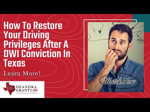 How To Restore Your Driving Privileges After A DWI Conviction In Texas