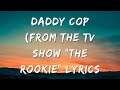 Daddy Cop From The TV Show The Rookie Lyrics