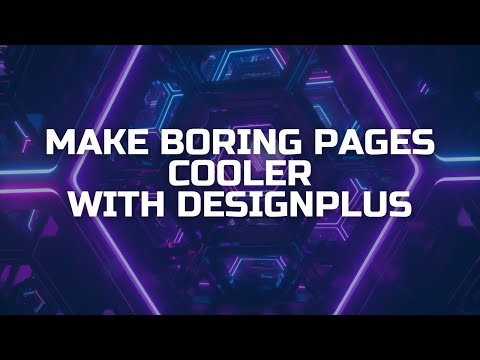 Make Boring Pages Cooler With Designplus