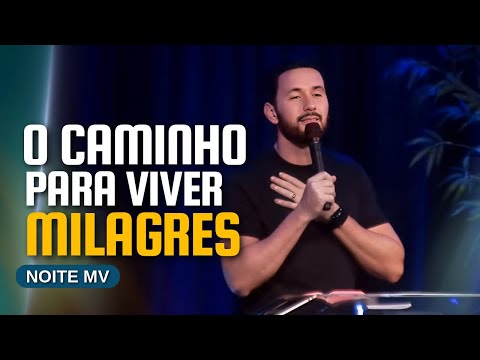 APRENDA QUAL É O CAMINHO PARA O MILAGRE - NOITE MARCA DA VITÓRIA SP