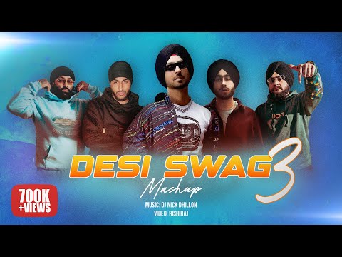 Desi Swag 3 (Mashup) | DJ Nick Dhillon | Sukha, Shubh, Diljit Dosanjh, Karan Aujla & More | 2024