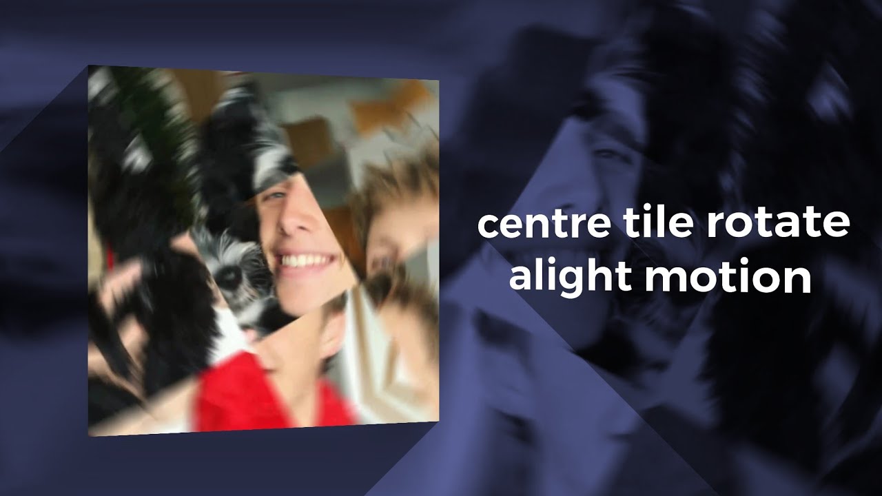 centre tile rotate alight motion tutorial :D / nxahsvidz