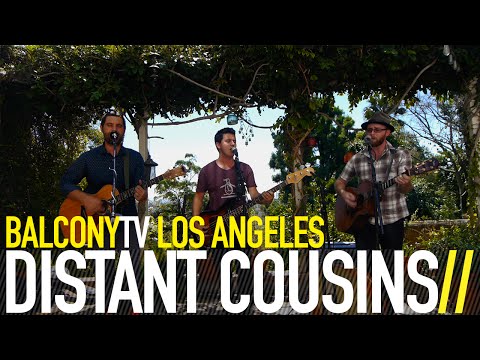 DISTANT COUSINS - ARE YOU READY (ON YOUR OWN) (BalconyTV)