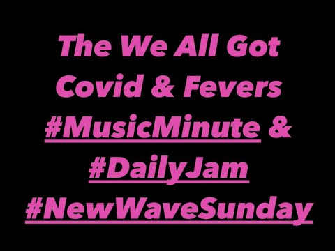 MusicMinute & DailyJams 🎙️🎹🎸 NewWaveSundays! From The Covid House!
