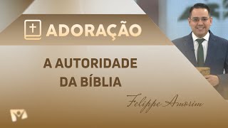 The Authority of the Bible | Pastor Felippe Amorim