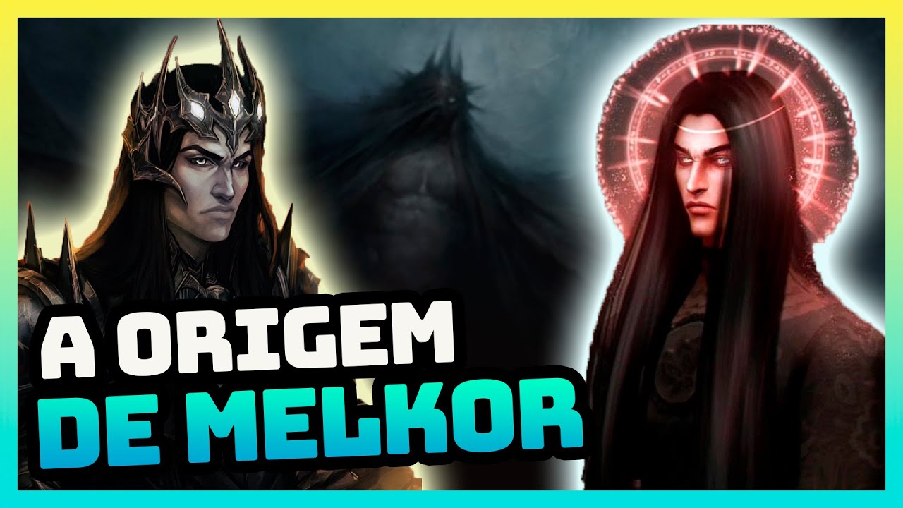 O SENHOR DE SAURON: MORGOTH - A origem de Melkor - PARTE 1