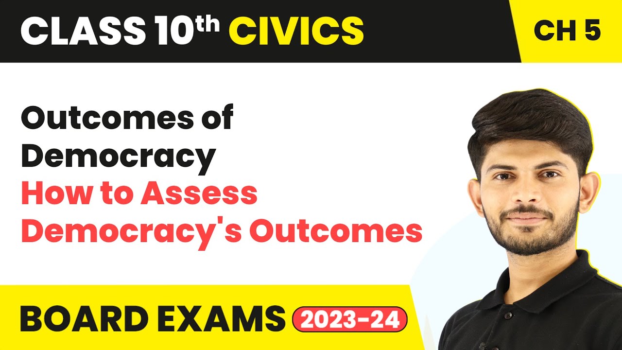 How to Assess Democracy's Outcomes? - Outcomes of Democracy | Class 10 Civics Chapter 5 | 2023-24
