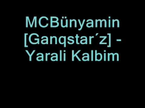 MCBünyamin [Ganqstar´z] - Yarali Kalbim [2010]