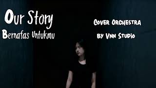 Download lagu Our Story - Bernafas Untukmu ( cover by Vnn ) mp3