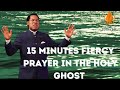 15 MINUTES FIERCY PRAYER IN TONGUES PASTOR CHRIS OYAKHILOME