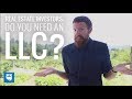 Should You Get An LLC For Your Real Estate Business