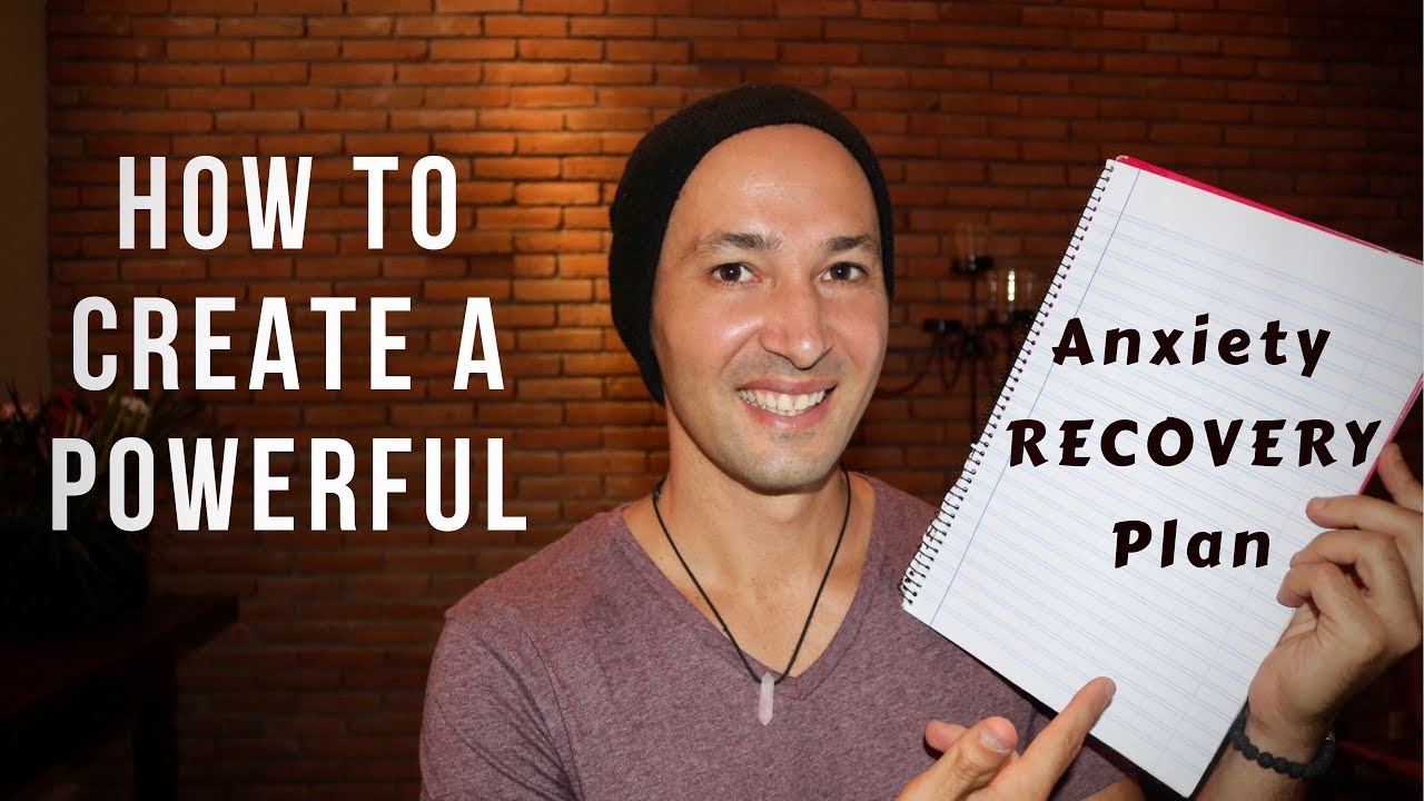 How To Create A Killer Anxiety Recovery Plan (3 PHASES)