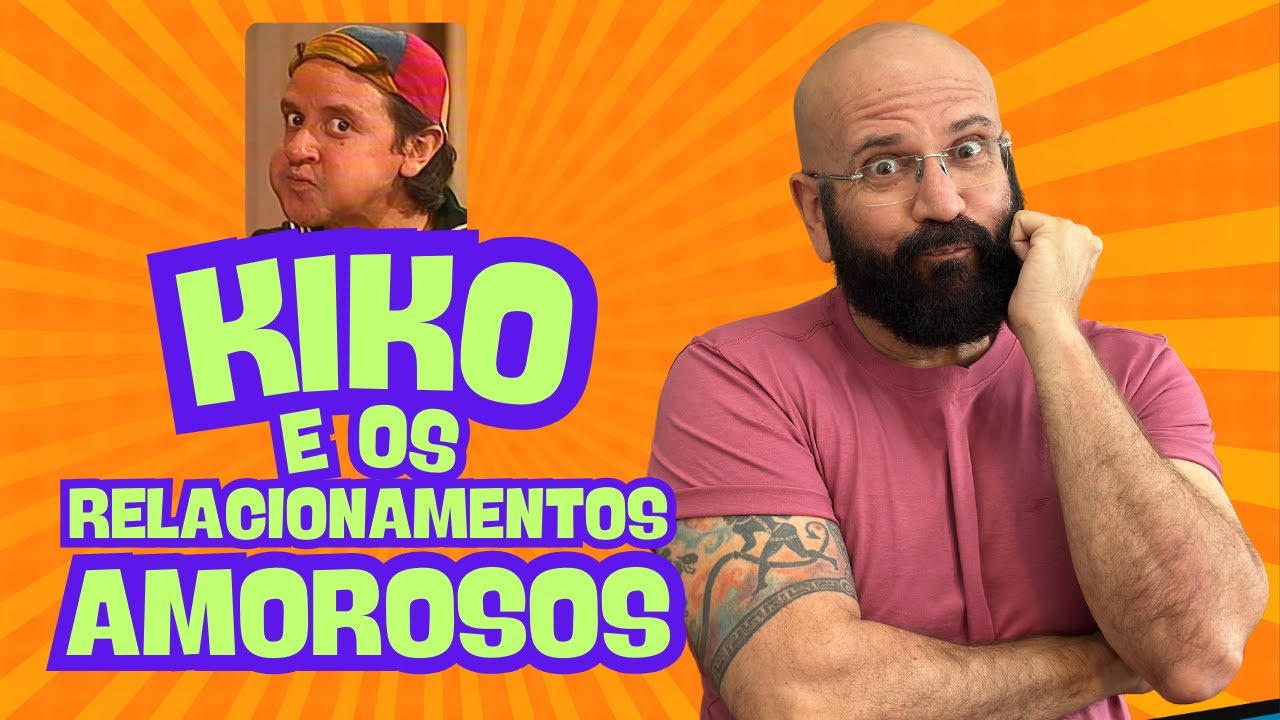 NAO SEJA O KIKO DO SEU RELACIONAMENTO | Marcos Lacerda, psicólogo