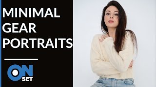 What do You Really NEED to Light a Portrait?: OnSet with Daniel Norton