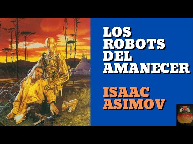 Vídeo relacionado con Los robots del amanecer (Serie de los robots 4) (Best Seller | Ficción)