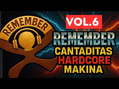 🎧 Sesión Remember Vol 6 : Hardcore, Cantaditas & Makina 🔥 | Tracklist