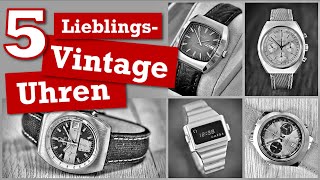 Meine fünf Lieblings-Vintageuhren.