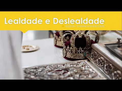 Curso de Intercessão -  Caráter e Moral Cristã - Aula 4 - Como Identificar a Deslealdade