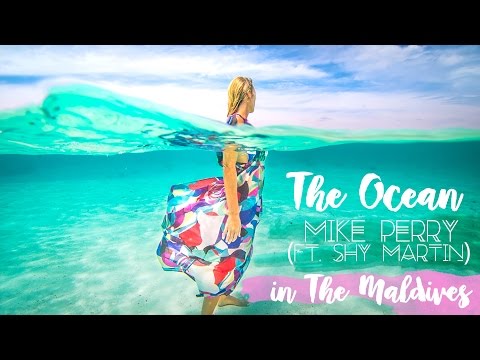 The Ocean - Mike Perry (ft. Shy Martin) ~The Maldives Video~