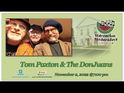 Watermelon Wednesdays   Tom Paxton & The DonJuans