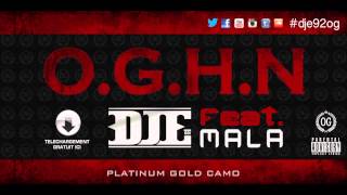 DJE Feat. MALA - O.G.H.N (+ Lyrics) - OFFICIEL (AUDIO HD)