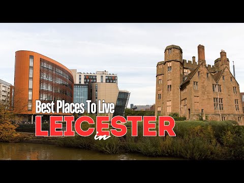 10 Best Places To Live In Leicester - Leicester England