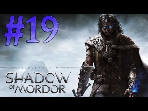Middle Earth: Shadow Of Mordor Gameplay Walkthrough Part 19: Worlds Hardest Mission