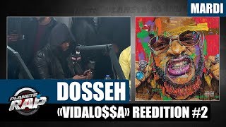 Planète Rap - Dosseh "Vidalo$$a"  (réédition) #Mardi