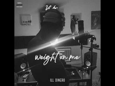 ILL DINERO - Weight on me (Official Audio)