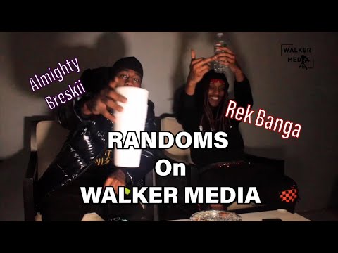 @rekbanga & @almightybreskii8207 WALKERMEDIA - RANDOMS