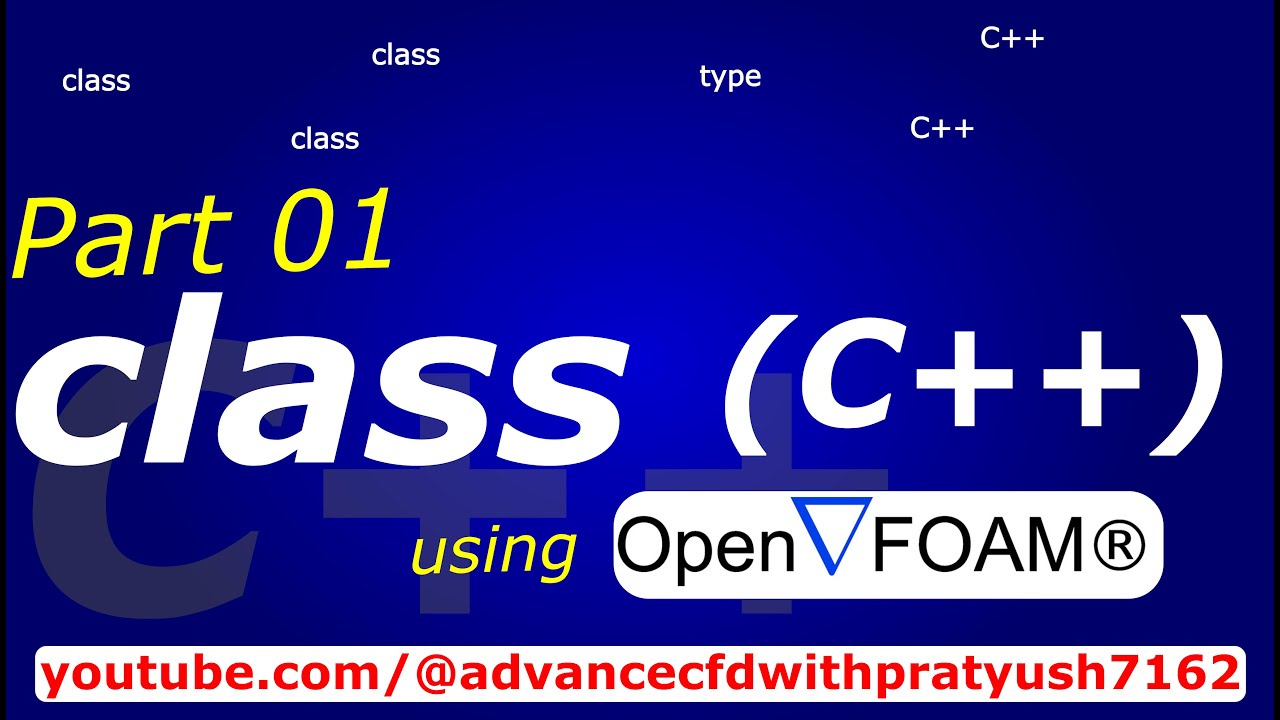 Learn basic concept of class (C++) with in OpenFOAM environment (Part 01). #C++ #openfoam #cfd