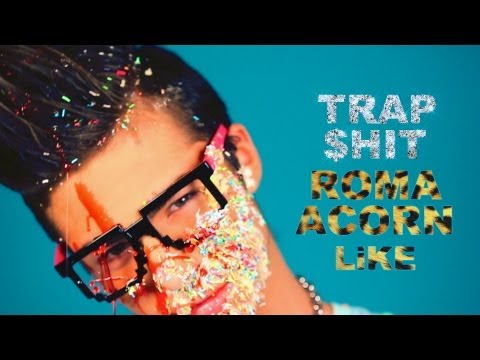SWEET 17 / ROMA ACORN - LiKE! TR∆P SHIT remix