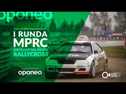 1. runda OPONEO Mistrzostw Polski Rallycross - Autodrom Słomczyn - 8 kwietnia 2018